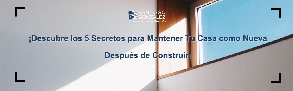 ¡Descubre los 5 Secretos para Mantener Tu Casa como Nueva Después de ...
