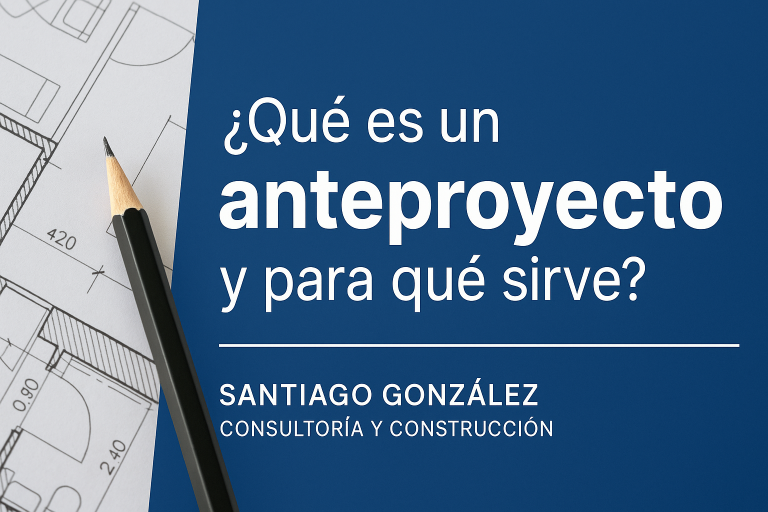¿Por qué es importante el anteproyecto?