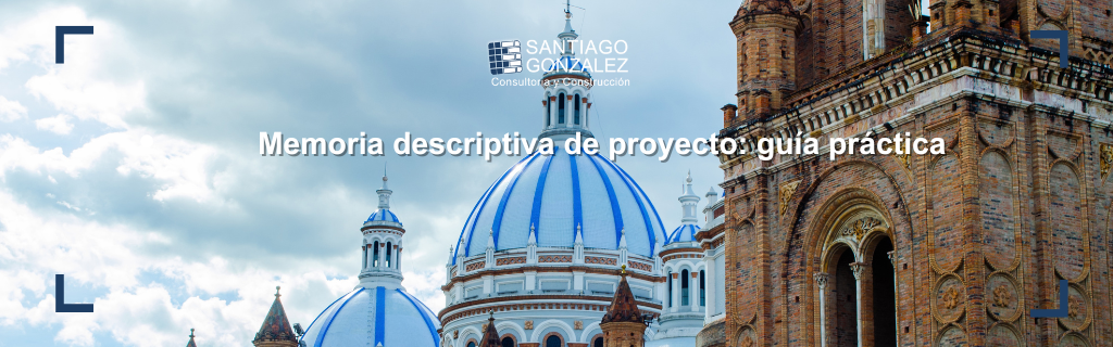 Memoria descriptiva de proyecto: guía práctica