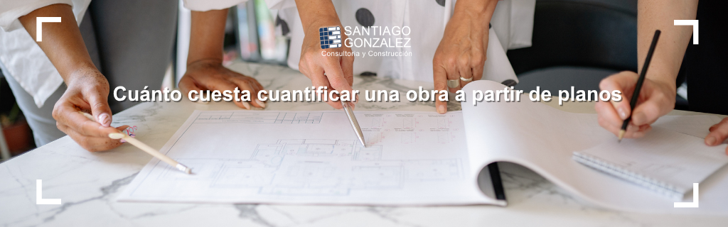Cuánto cuesta cuantificar una obra a partir de planos